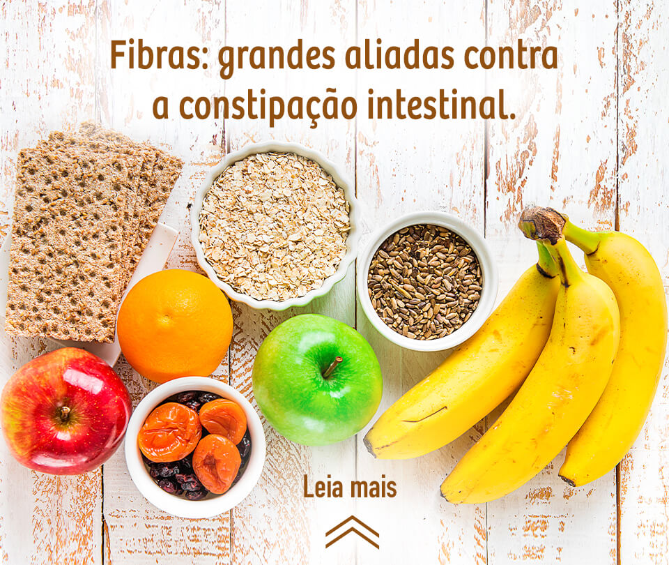 O consumo diÃ¡rio de fibras contribui para o bom funcionamento do intestino, desde que acompanhado da ingestÃ£o de Ã¡gua!
